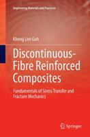Discontinuous-Fibre Reinforced Composites: Fundamentals of Stress Transfer and Fracture Mechanics 1447173031 Book Cover