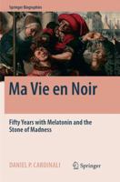 Ma Vie en Noir: Fifty Years with Melatonin and the Stone of Madness 3319416782 Book Cover