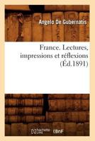 France. Lectures, Impressions Et Ra(c)Flexions (A0/00d.1891) 2012664342 Book Cover