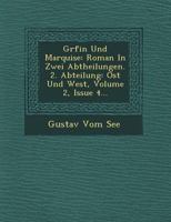 Gr Fin Und Marquise: Roman in Zwei Abtheilungen. 2. Abteilung: Ost Und West, Volume 2, Issue 4... 1249651549 Book Cover