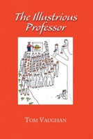 The Illustrious Professor 1436364248 Book Cover