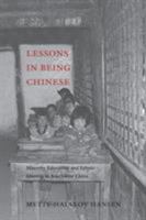 Lessons in Being Chinese: Minority Education and Ethnic Identity in Southwest China (Studies on Ethnic Groups in China) 0295977884 Book Cover