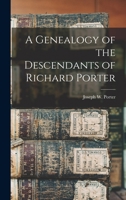A Genealogy of the Descendants of Richard Porter 1016777671 Book Cover