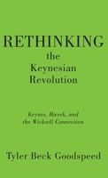 Rethinking the Keynesian Revolution: Keynes, Hayek, and the Wicksell Connection 0199846650 Book Cover