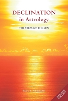 Declination in Astrology: The Steps of the Sun 1902405226 Book Cover