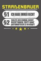 Stra�enbauer �1 Ich Habe Immer Recht �2 Sollte Ich Einmal Nicht Recht Haben, Tritt Ganz Automatisch �1 In Kraft: Wochenplaner ohne festes Datum - f�r ein ganzes Jahr 1081890185 Book Cover
