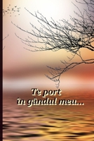 Te Port ?n G?ndul Meu... : Carnet de Doliu, Pentru Exprimarea Durerii Pierderii Cuiva Drag. Prin Scris, Inima Se Descarcă, Sufletul Este M?ng?iat şi Ochii Se ?nsenină. un Cadou Original 1709743581 Book Cover