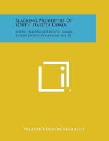 Slacking Properties of South Dakota Coals: South Dakota Geological Survey, Report of Investigations, No. 12 1258574462 Book Cover