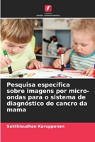 Pesquisa específica sobre imagens por micro-ondas para o sistema de diagnóstico do cancro da mama 6209461050 Book Cover
