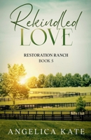 Rekindled Love (Restoration Ranch) B0FL18K2M2 Book Cover