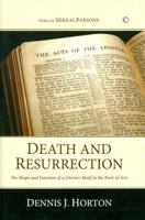 Death and Resurrection: The Shape and Function of a Literary Motif in the Book of Acts 1606082906 Book Cover