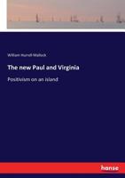 The New Paul And Virginia Or Positivism On An Island 1985897156 Book Cover