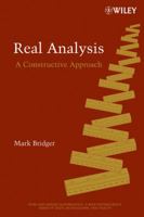 Real Analysis: A Constructive Approach 0471792306 Book Cover