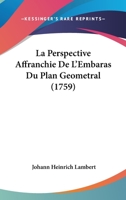 La Perspective Affranchie de L'Embarras Du Plan Ga(c)Ometral 1104251582 Book Cover