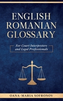 English - Romanian Glossary for Court Interpreters and Legal Professionals B08P3QTMF9 Book Cover