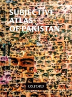 Subjective Atlas of Pakistan 0190701439 Book Cover