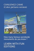 CHALLENGE GAME ( Color pictures version): How many famous worldwide monuments do you know ? 1720033870 Book Cover