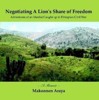Negotiating a Lion's Share of Freedom: A Memoir 0557733529 Book Cover