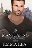 Manscaping : The Playbook Series Book 2 0648493636 Book Cover