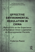 Effective Environmental Regulation in China: Reflections on the Experience of European Union Legislation on Environmental Permits 0367655535 Book Cover