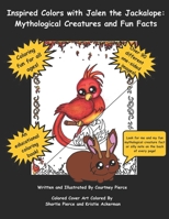 Inspired Colors with Jalen the Jackalope: Mythological Creatures and Fun Facts B08GVGMZJ6 Book Cover