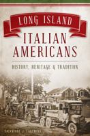 Long Island Italian Americans: History, Heritage & Tradition 1609498704 Book Cover