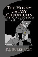 The Horny Galaxy Chronicles: The Collection Volume 1 1483921719 Book Cover