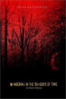 Wandering in the Shadows of Time: An Ozarks Odyssey 1403390738 Book Cover