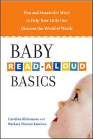 BABY READ-ALOUD BASICS: Fun And Interactive Ways to Help Your Little One Discover the World of Words 081447358X Book Cover