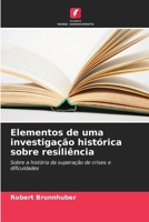 Elementos de uma investigação histórica sobre resiliência (Portuguese Edition) 6209575021 Book Cover