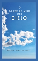 DESDE EL AZUL DEL CIELO (Spanish Edition) 1712085069 Book Cover