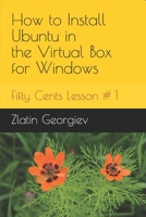 Fifty cents Lesson #1: How to Install Ubuntu in Virtual Box for Windows 1688354751 Book Cover