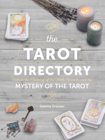 The Tarot Directory: Unlock the Meaning of the Cards, Spreads, and the Mystery of the Tarot 0785839399 Book Cover