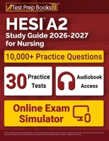 HESI A2 Study Guide 2026-2027 for Nursing: 10,000+ Questions (30 Full-Length Practice Tests) + Study Guide + Online Exam Simulator + Audiobook for the HESI Admission Assessment Exam Review 1637751540 Book Cover