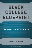 Black College Blueprint (Race and Education in the Twenty-First Century) 166697580X Book Cover