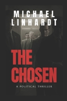 The Chosen: A Political Thriller B0GJGLQ3W9 Book Cover