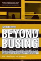 Beyond Busing: Reflections on Urban Segregation, the Courts, and Equal Opportunity 0472031295 Book Cover