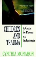 Children and Trauma: A Guide for Parents and Professionals 0787910716 Book Cover