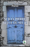 Sur la pierre bleue du seuil 2384062158 Book Cover