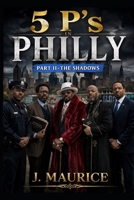 Five P's in Philly: Part 2-The Shadows B0GWF3GHV4 Book Cover