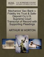 Mechanics' Sav Bank v. Fidelity Ins Trust & Safe-Deposit Co U.S. Supreme Court Transcript of Record with Supporting Pleadings 1270082892 Book Cover