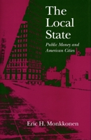 The Local State: Public Money and American Cities (Stanford Studies in the New Political Hi) 0804724121 Book Cover
