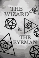 The Wizard and the Eyeman B0DF5MYK6T Book Cover