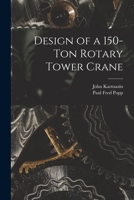 Design of a 150-ton Rotary Tower Crane 101397946X Book Cover