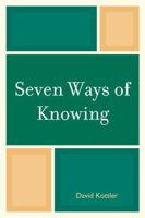 Seven Ways of Knowing 0761851895 Book Cover