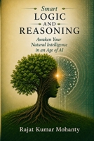 SMART LOGIC AND REASONING: Awakening Natural Intelligence in an Age of AI 9334467134 Book Cover