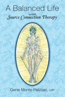 A Balanced Life: with Source Connection Therapy 0692963650 Book Cover