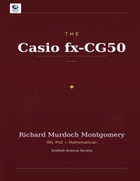 The Casio fx-CG50: A Comprehensive Academic Treatise B0H99CBKX3 Book Cover