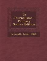 Le Journalisme 1018647910 Book Cover
