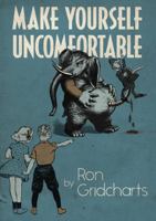 Make Yourself Uncomfortable 1326277456 Book Cover